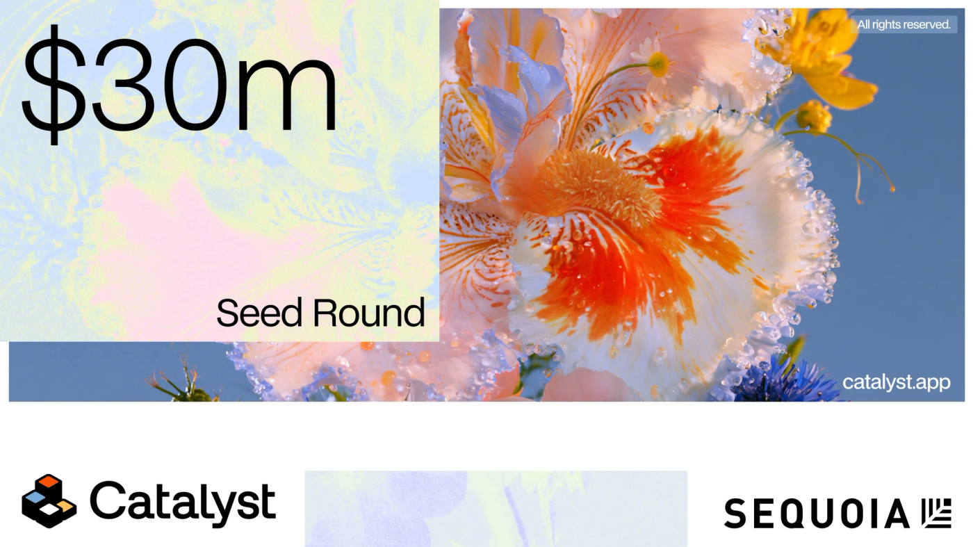Catalyst’s original seed-round announcement artwork, featuring flowers and the Catalyst and Sequoia logos.