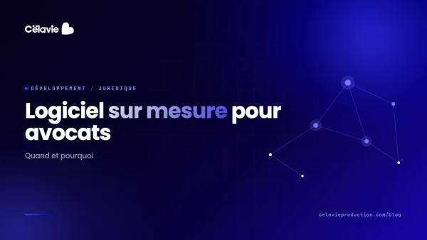 Logiciel sur mesure pour cabinet d'avocats : quand et pourquoi