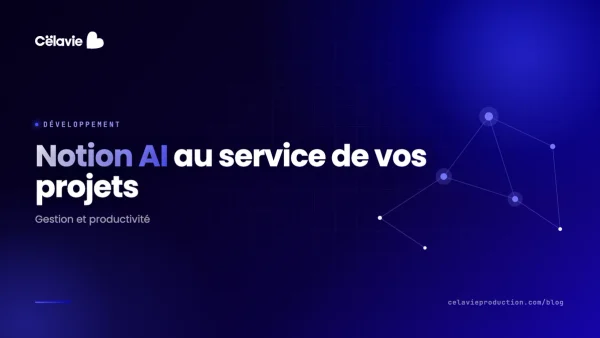 Notion AI : Révolutionner la gestion de projet et la productivité	
