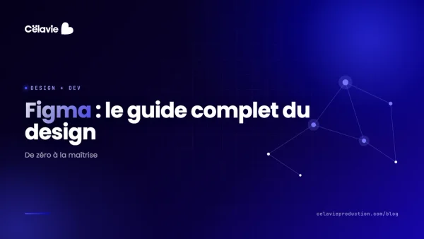 Guide Complet: Comment Utiliser Figma pour le Design