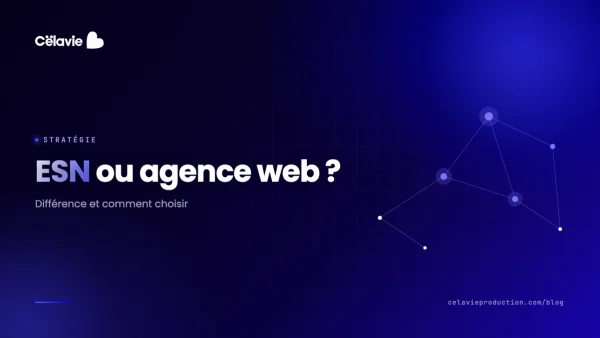 ESN ou agence web : quelle différence et laquelle choisir ?
