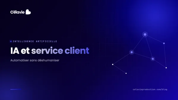 IA et service client : automatiser le support sans déshumaniser