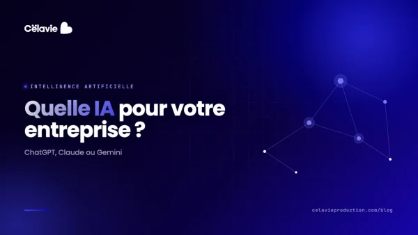 Quelle IA choisir pour votre entreprise : ChatGPT, Claude ou Gemini