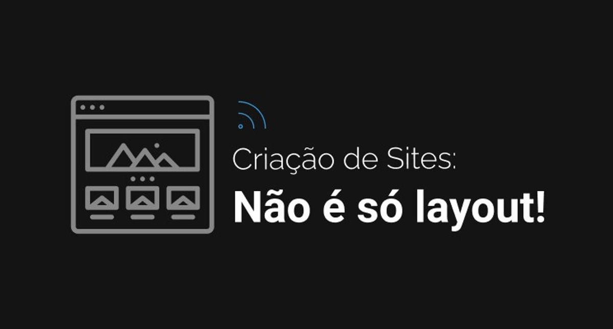 Criação de sites: não é só layout!