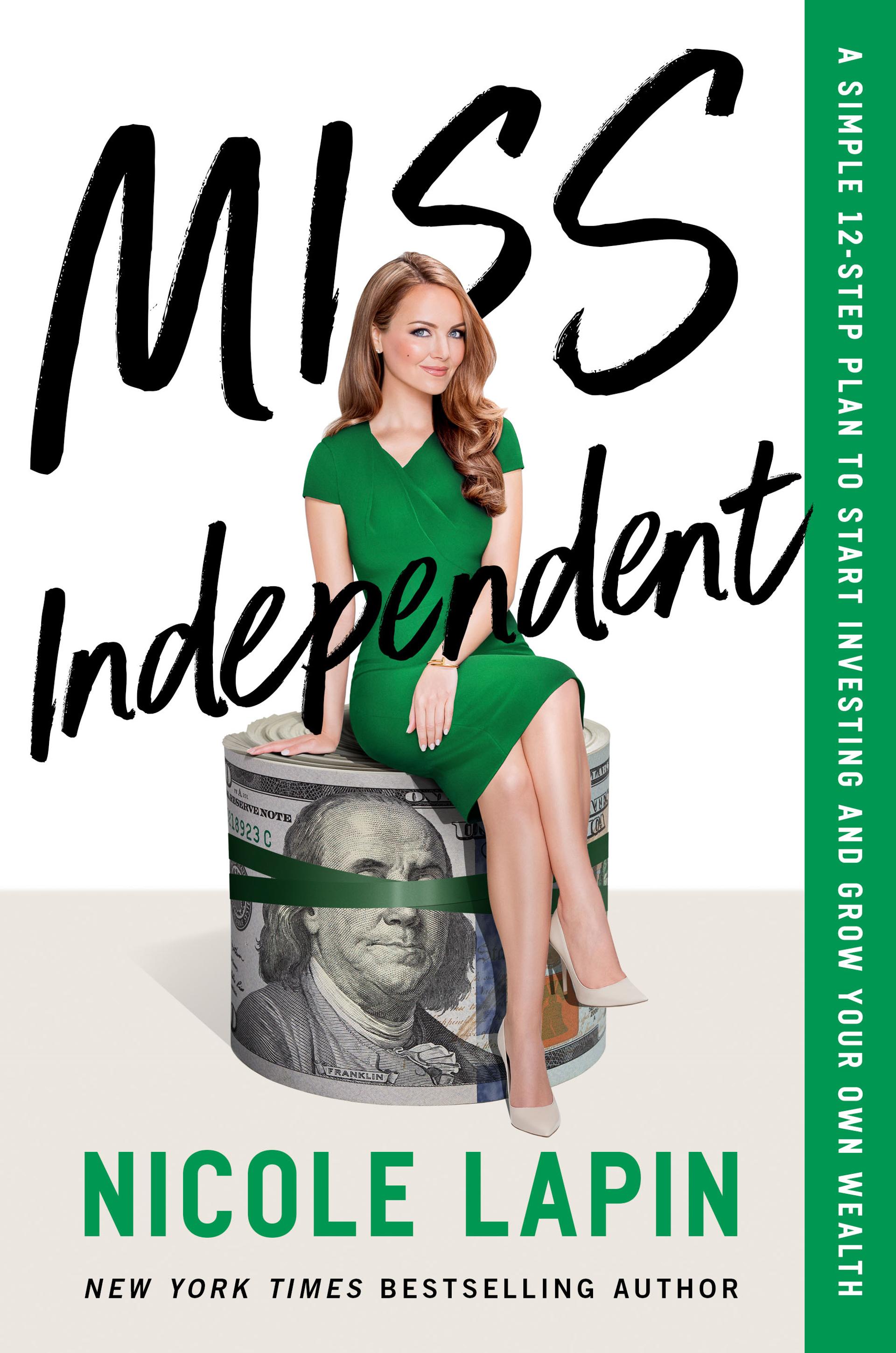 Miss Independent: A Simple 12-Step Plan to Start Investing and Grow Your Own Wealth