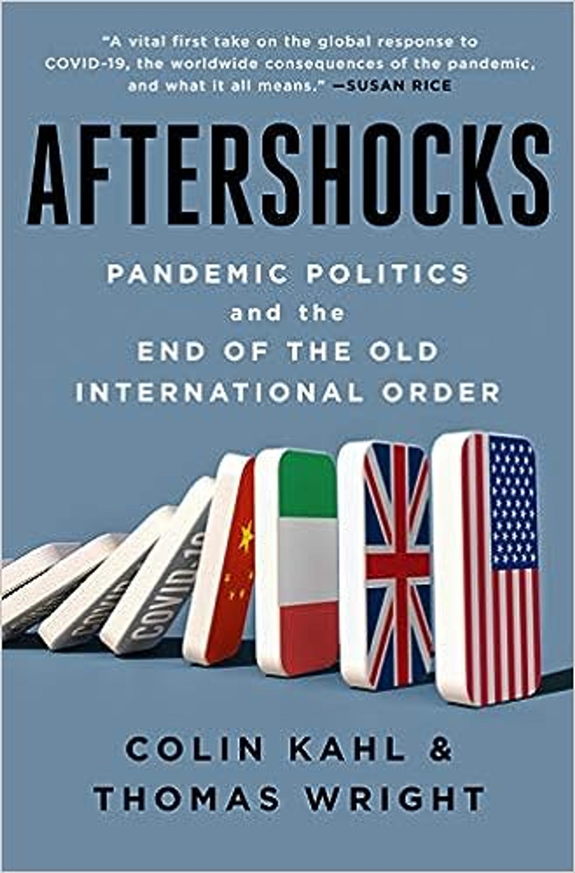 Aftershocks: Pandemic Politics and the End of the Old International Order