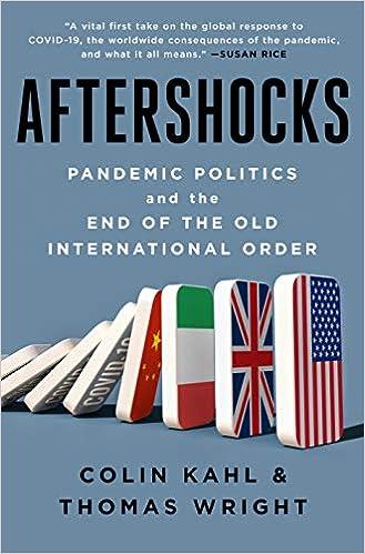 Aftershocks: Pandemic Politics and the End of the Old International Order