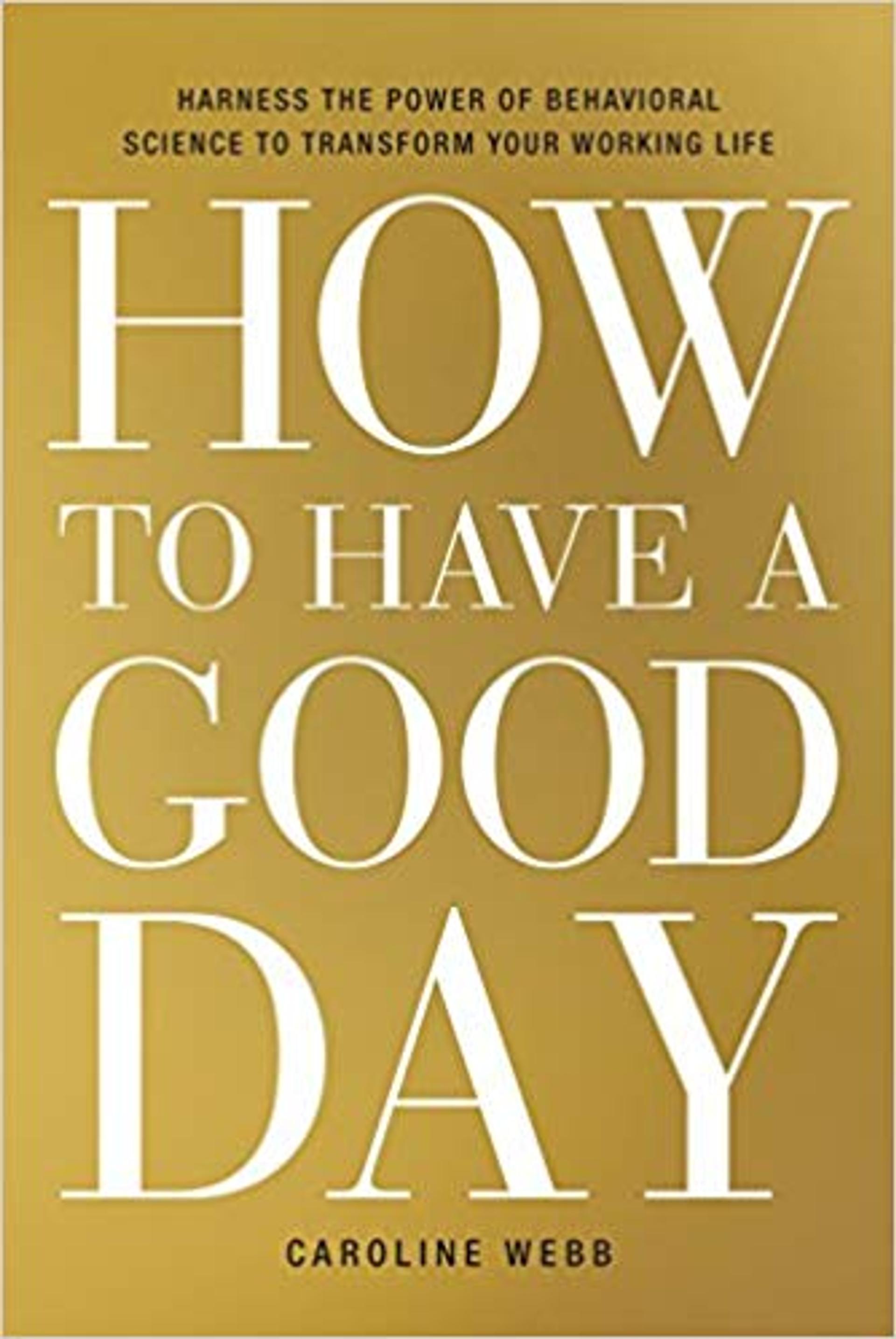 How to Have a Good Day