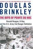 The Boys of Pointe du Hoc: Ronald Reagan, D-Day, and the U.S. Army 2nd Ranger Battalion