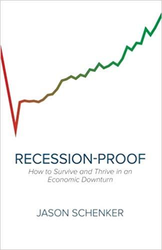Recession-Proof: How to Survive and Thrive in an Economic Downturn