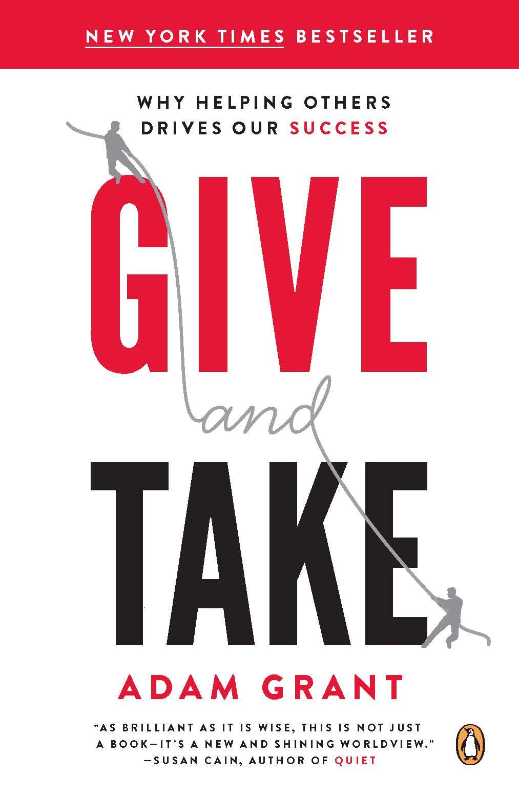 Give and Take: Why Helping Others Drives Our Success