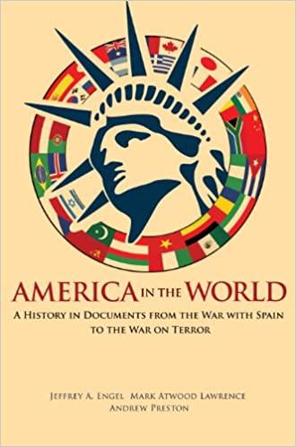 America in the World: A History in Documents from the War with Spain to the War on Terror