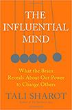 The Influential Mind: What the Brain Reveals About Our Power to Change Others