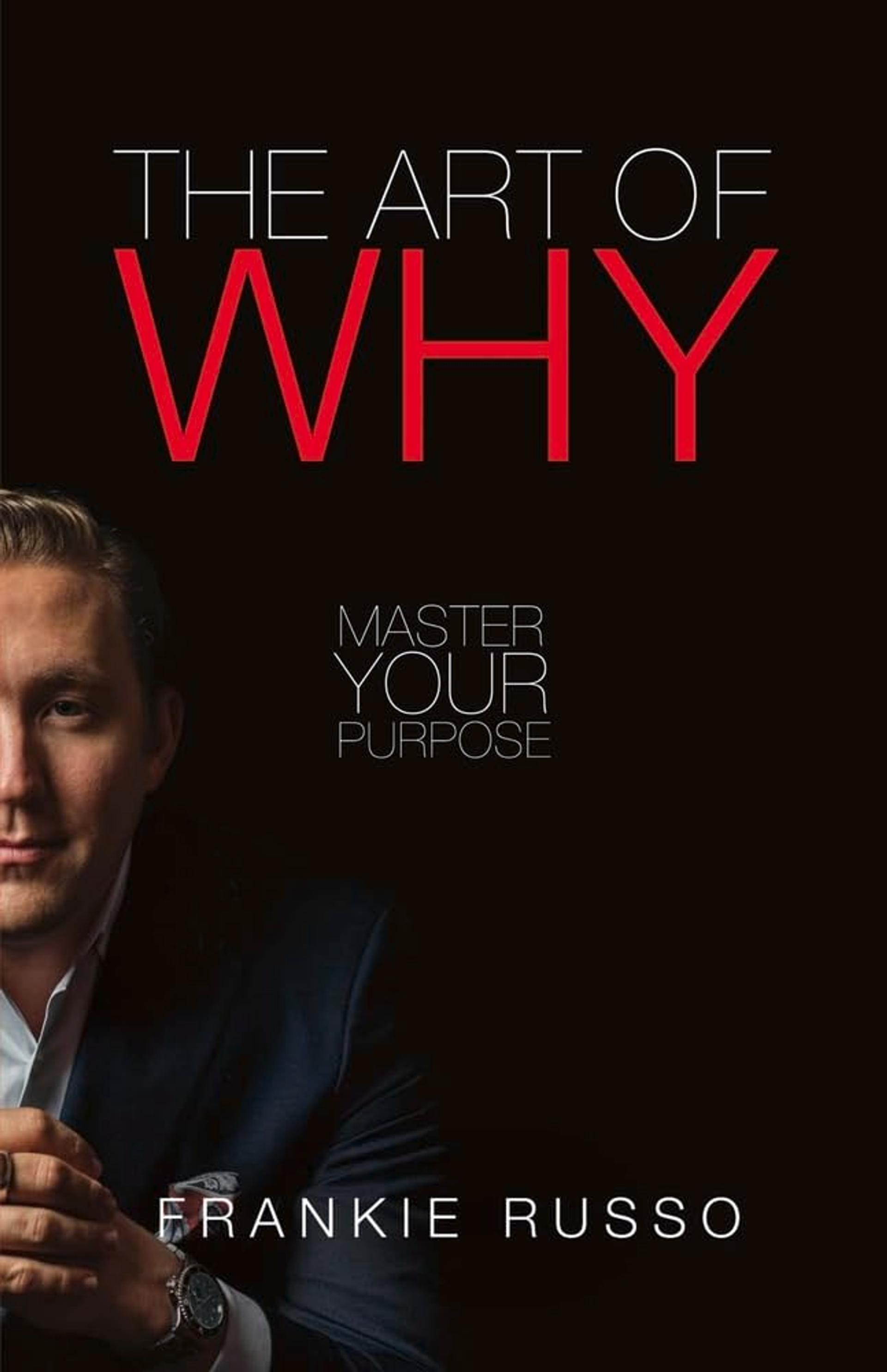 The Art of Why: Master Your Purpose