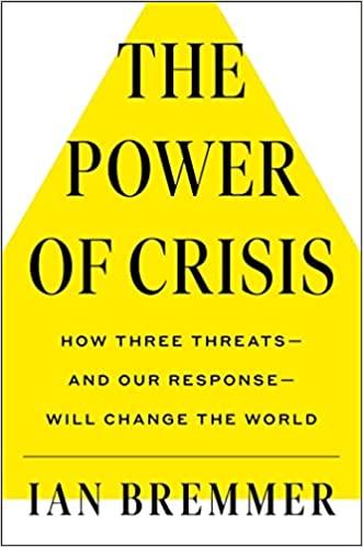 The Power of Crisis: How Three Threats – and Our Response – Will Change the World