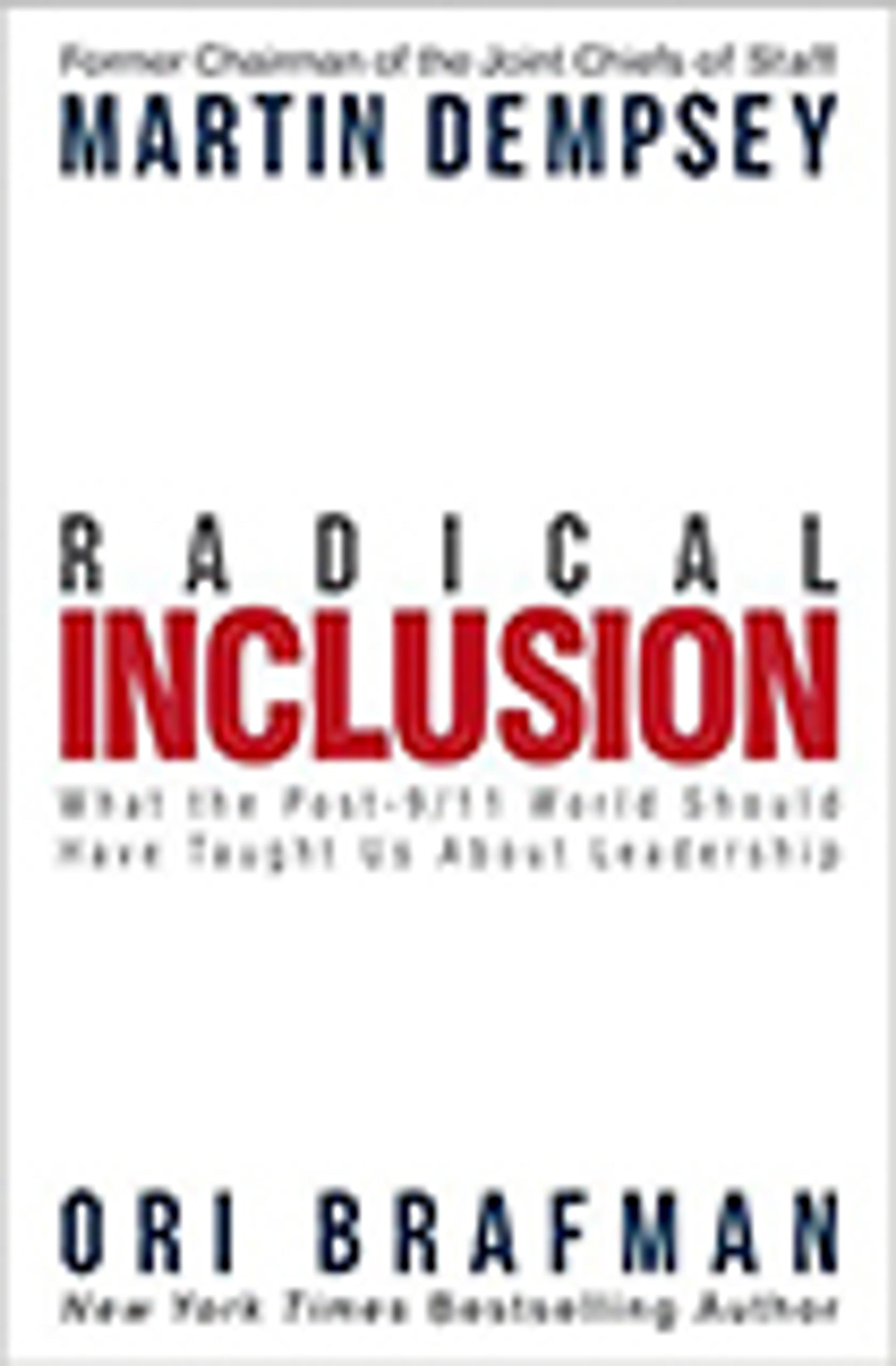 Radical Inclusion: What the Post-9/11 World Should Have Taught Us about Leadership