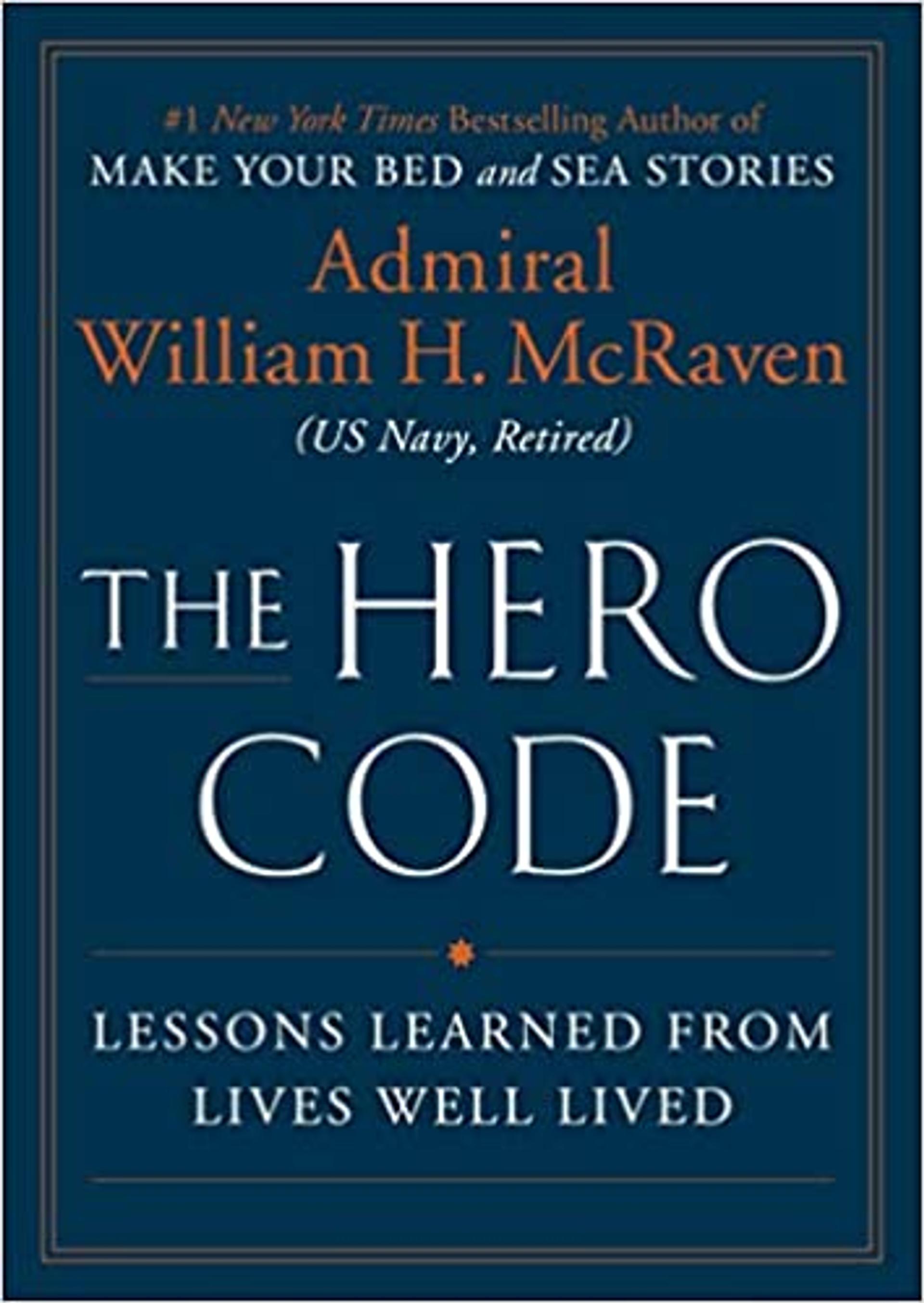 The Hero Code: Lessons Learned from Lives Well Lived