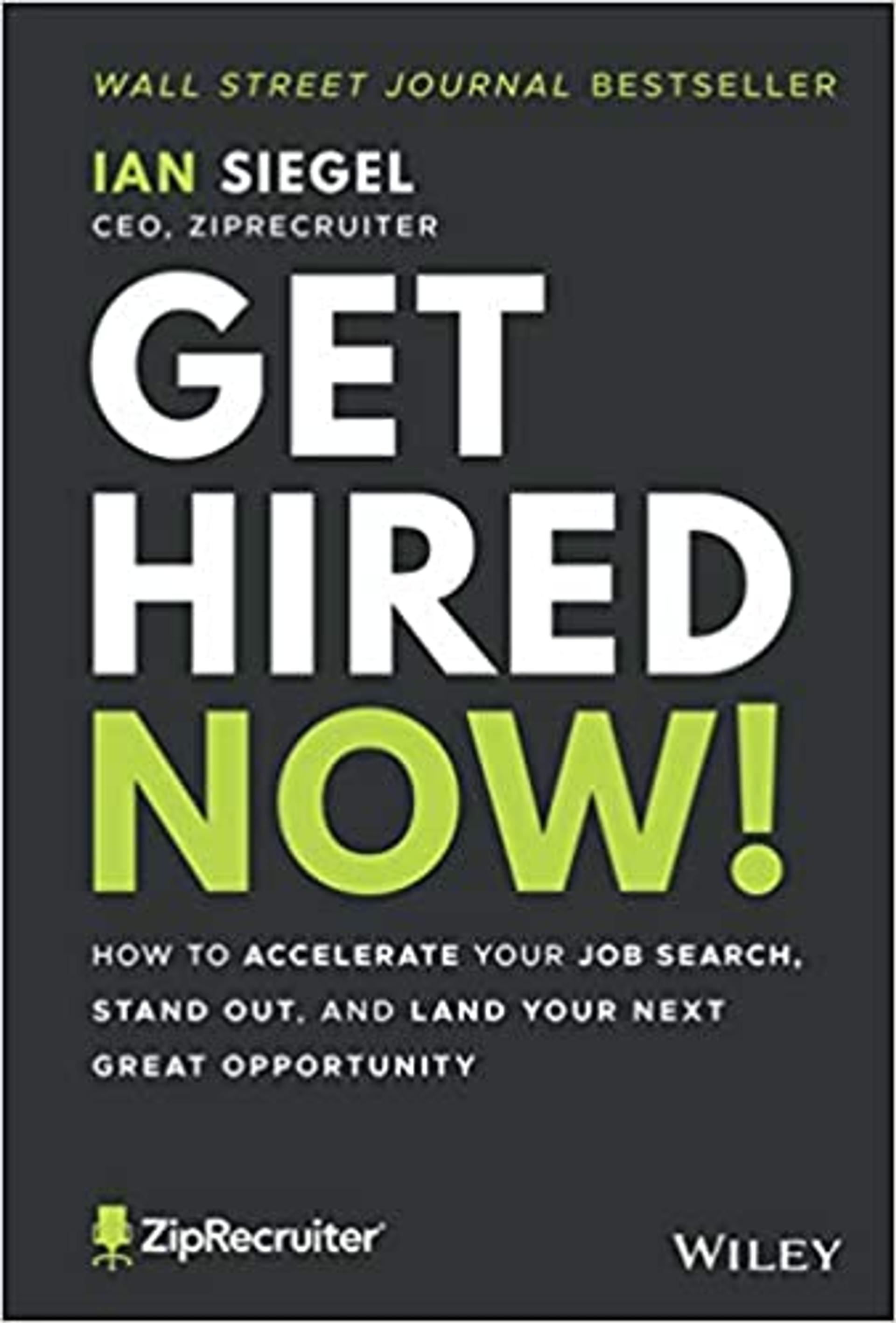 Get Hired Now!: How to Accelerate Your Job Search, Stand Out, and Land Your Next Great Opportunity