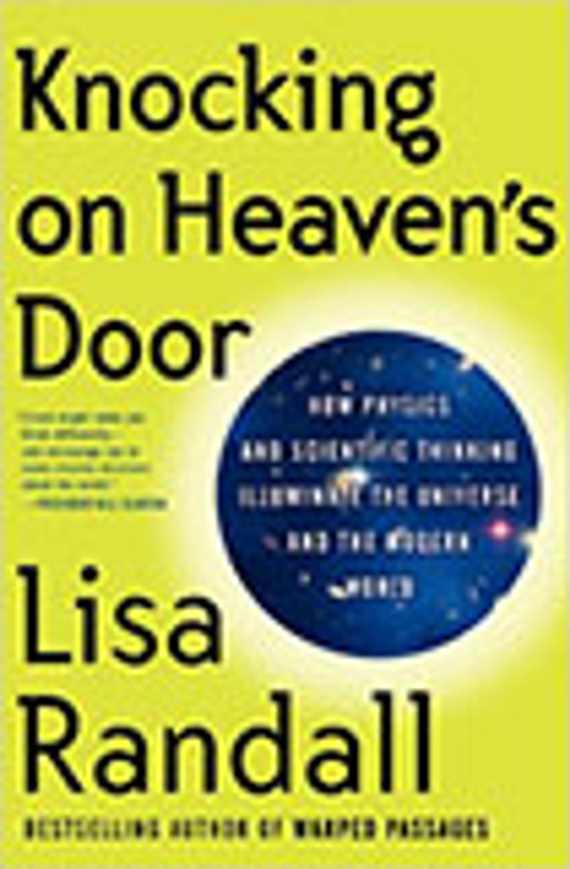 Knocking on Heaven's Door: How Physics and Scientific Thinking Illuminate the Universe and the Modern World