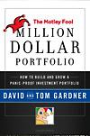 The Motley Fool Million Dollar Portfolio: How to Build and Grow a Panic-Proof Investment Portfolio