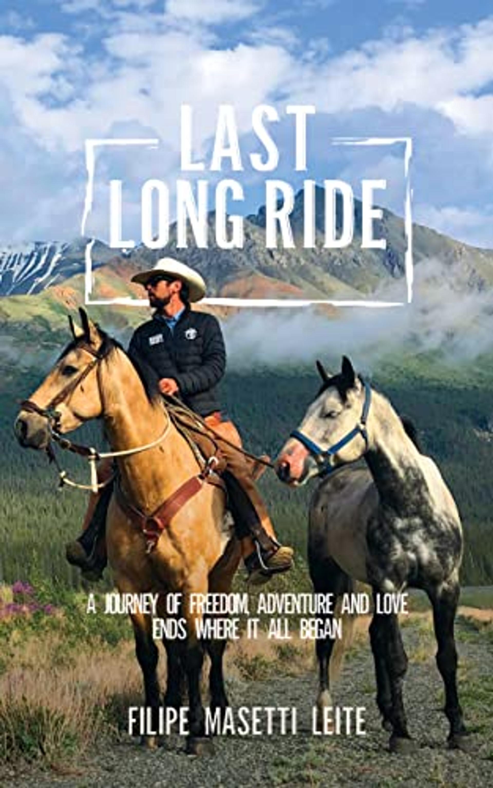 Last Long Ride: A Journey of Adventure, Freedom, and Love Ends Where It All Began (Journey America Trilogy)