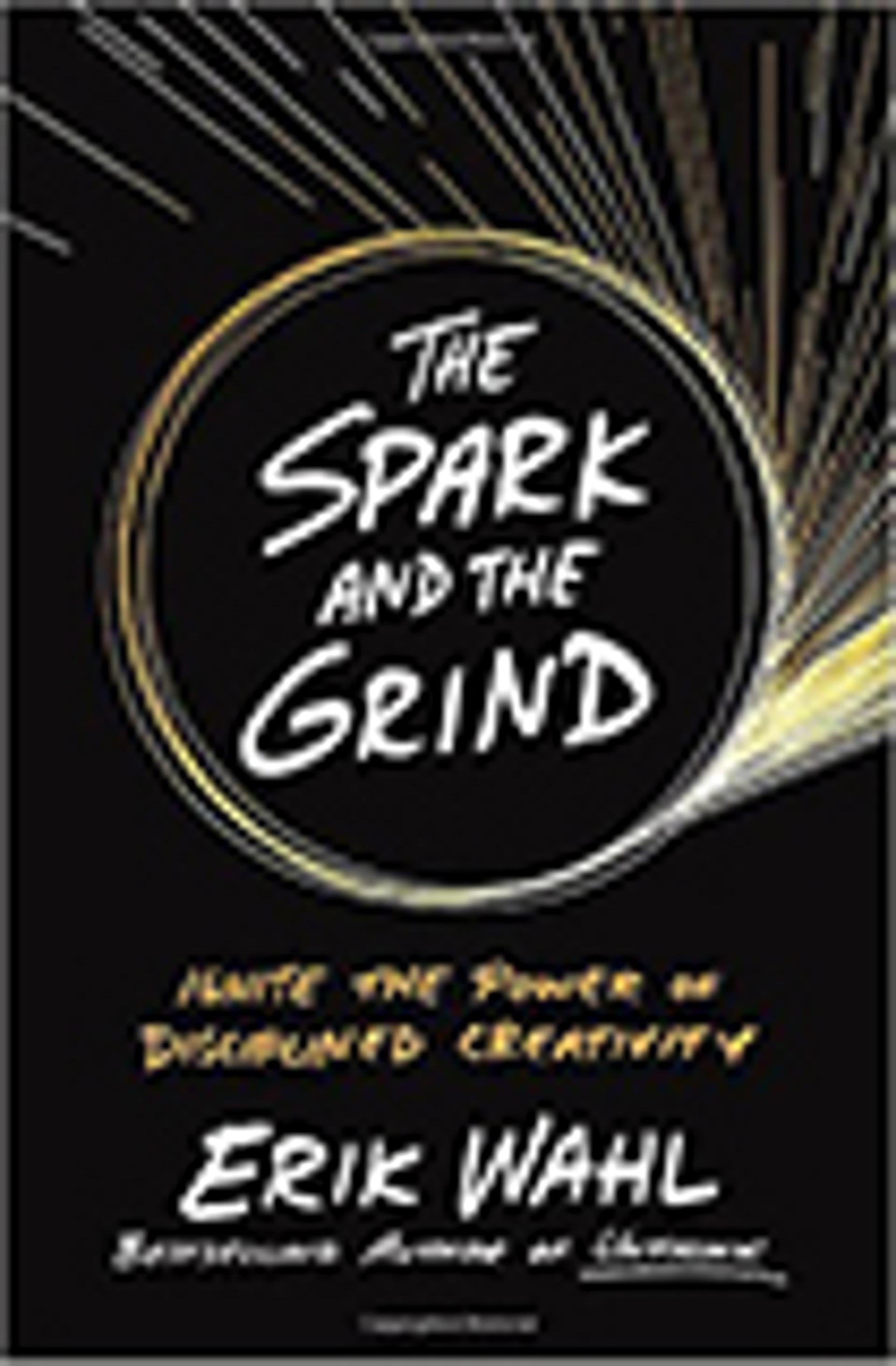 The Spark and the Grind: Ignite the Power of Disciplined Creativity