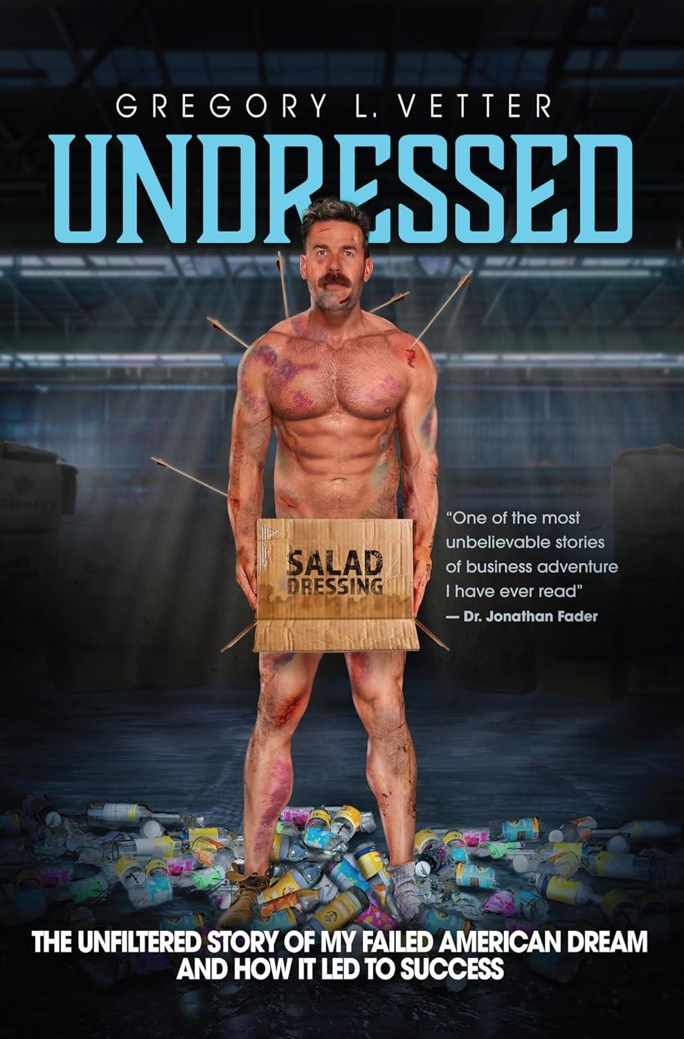 Undressed: The Unfiltered Story of My Failed American Dream and How It Led to Success