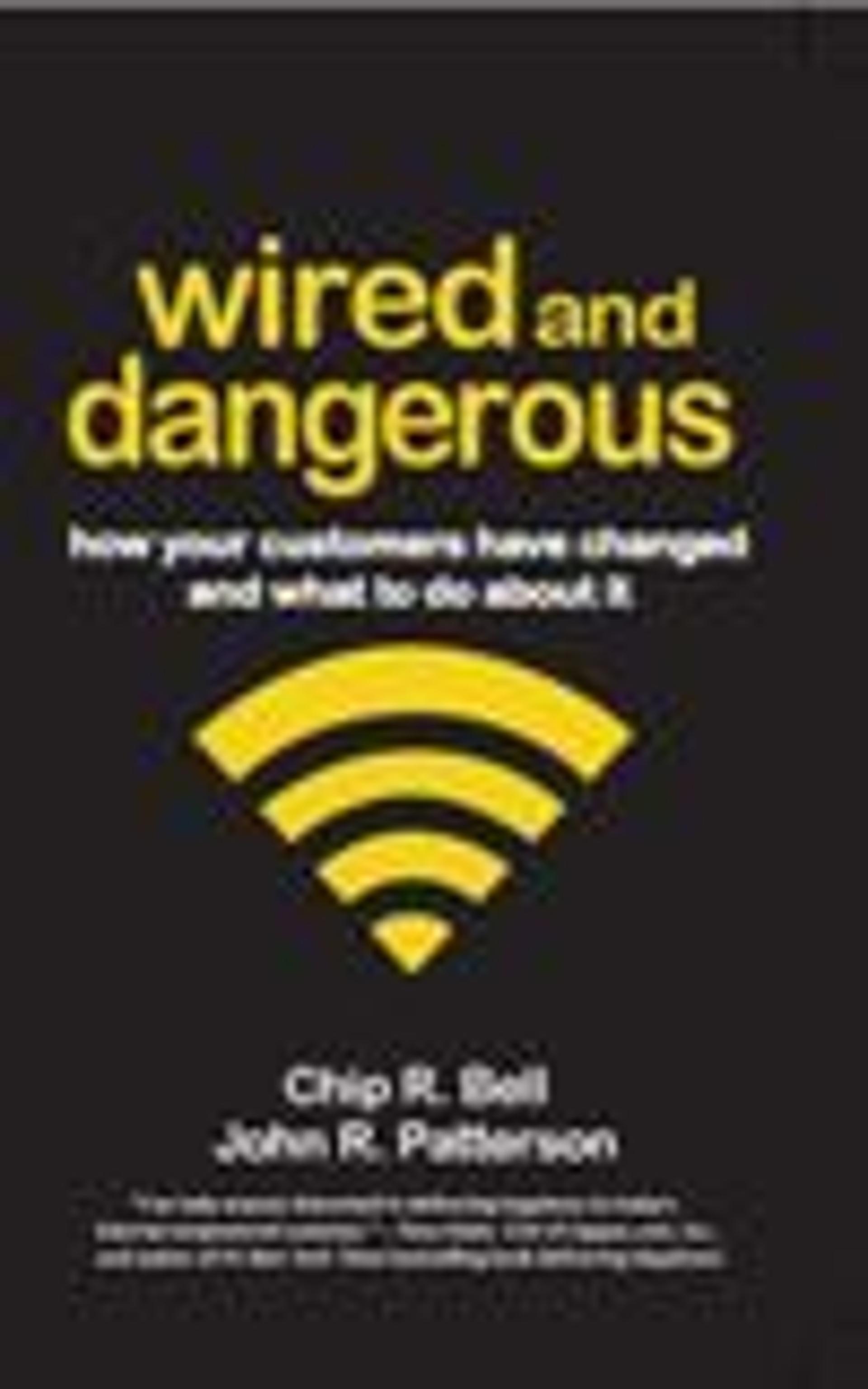 Wired and Dangerous