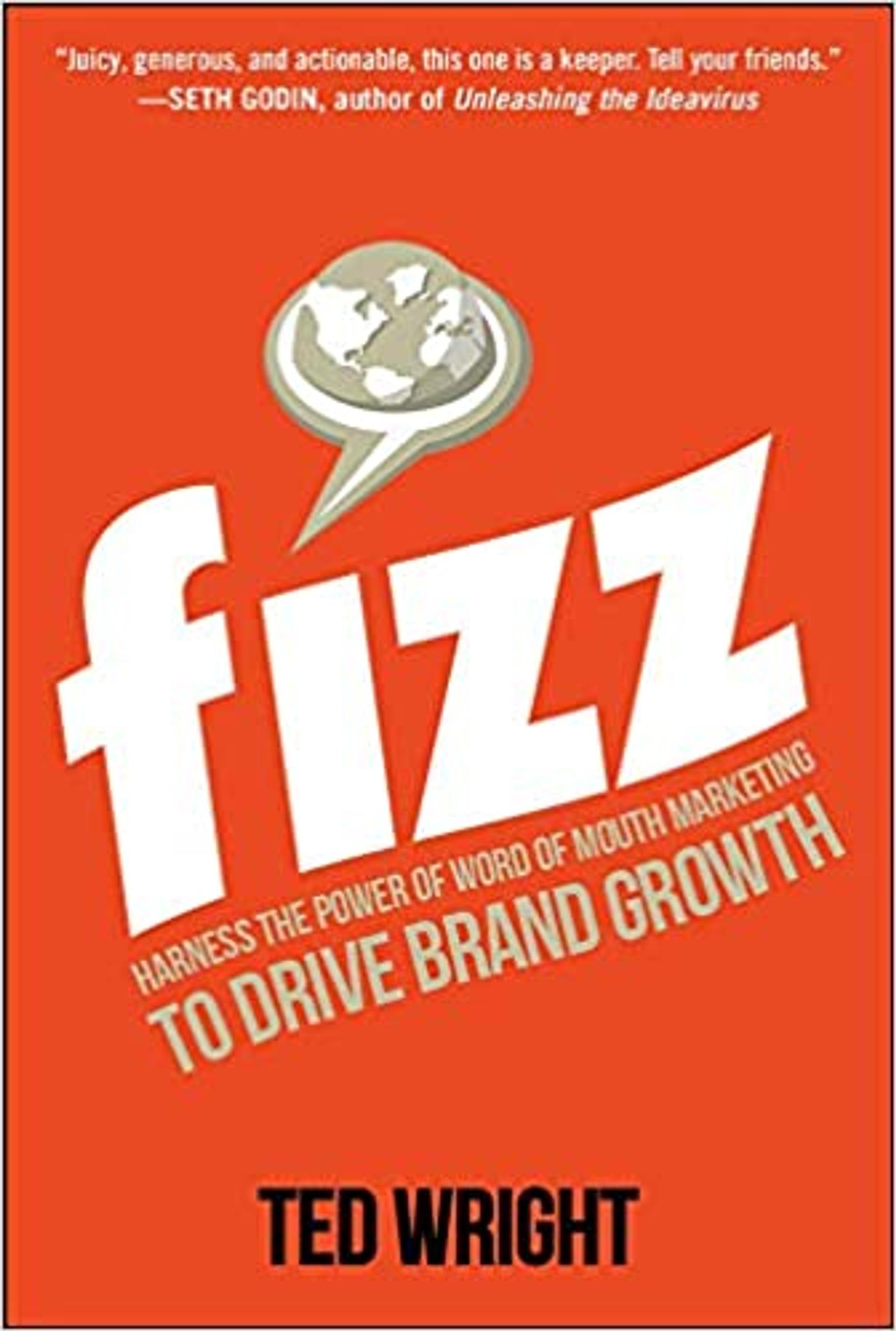 Fizz: Harness the Power of Word of Mouth Marketing to Drive Brand Growth
