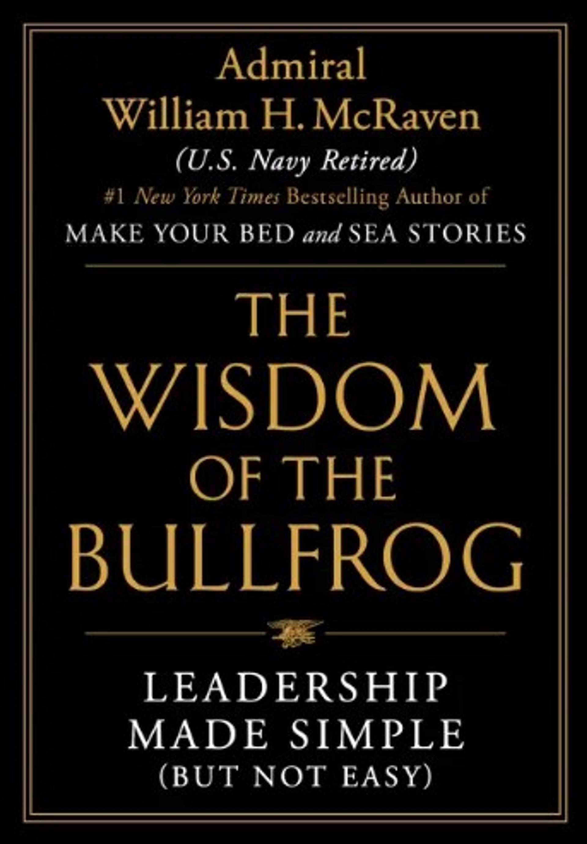 The Wisdom of the Bullfrog: Leadership Made Simple (But Not Easy)