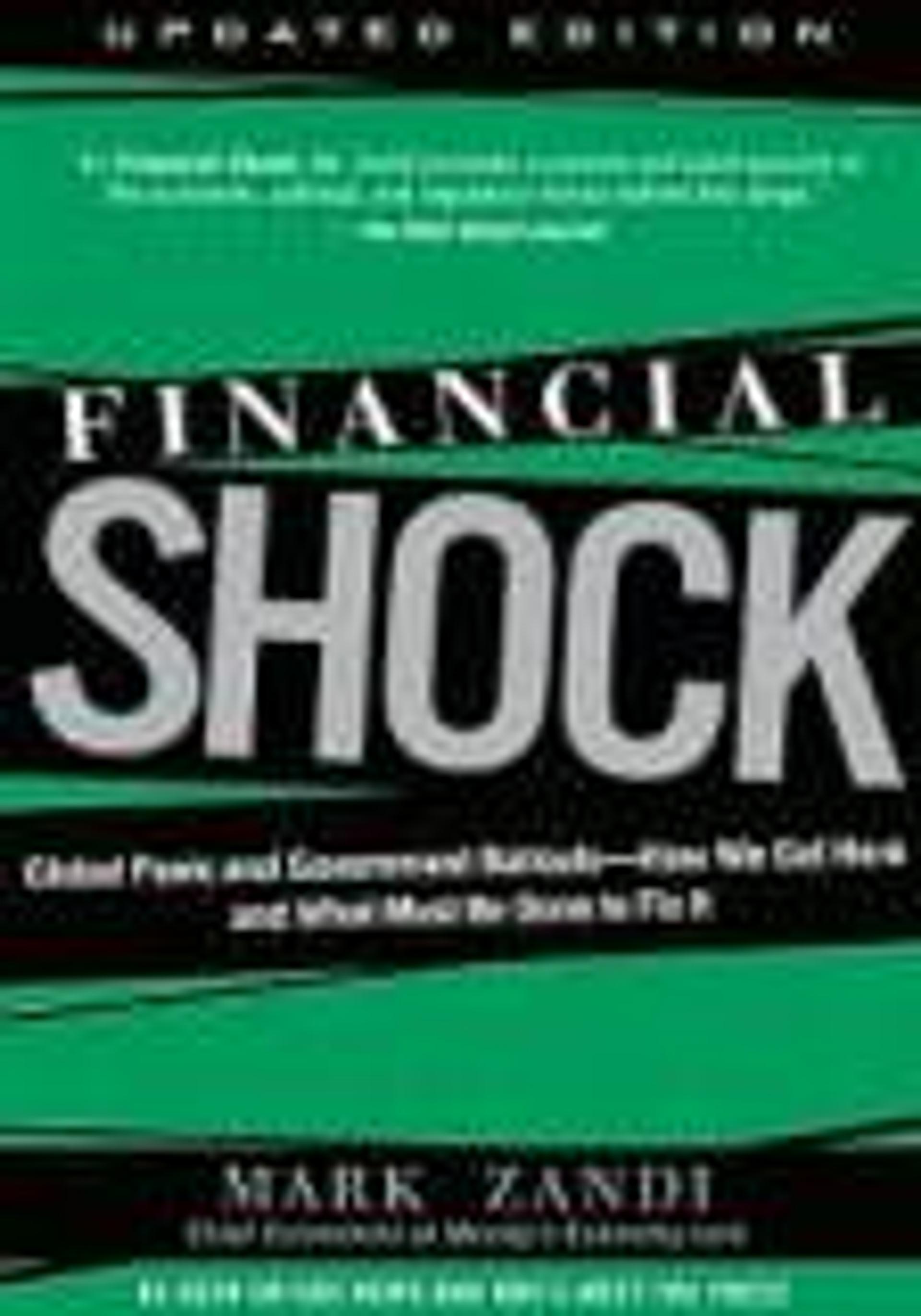 Financial Shock: A 360º Look at the Subprime Mortgage Implosion, and How to Avoid the Next Financial Crisis