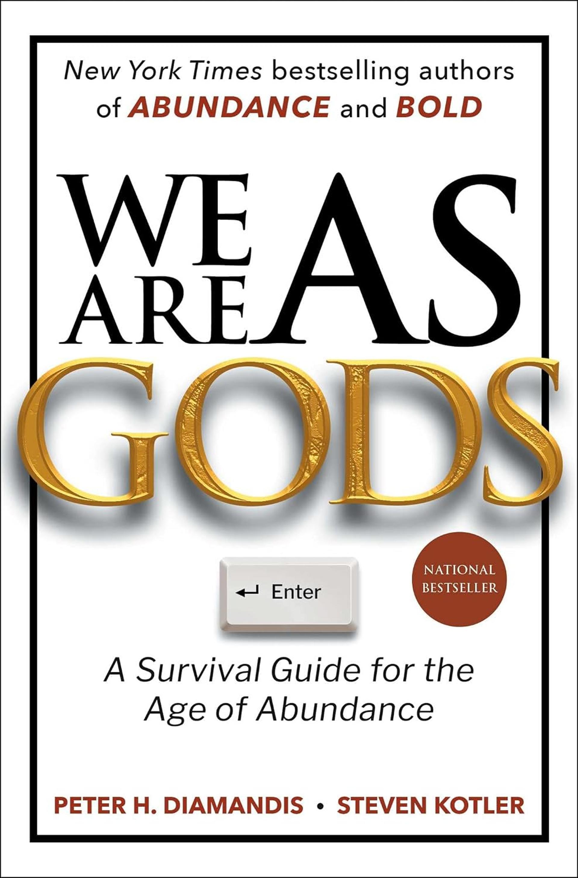We Are as Gods: A Survival Guide for the Age of Abundance