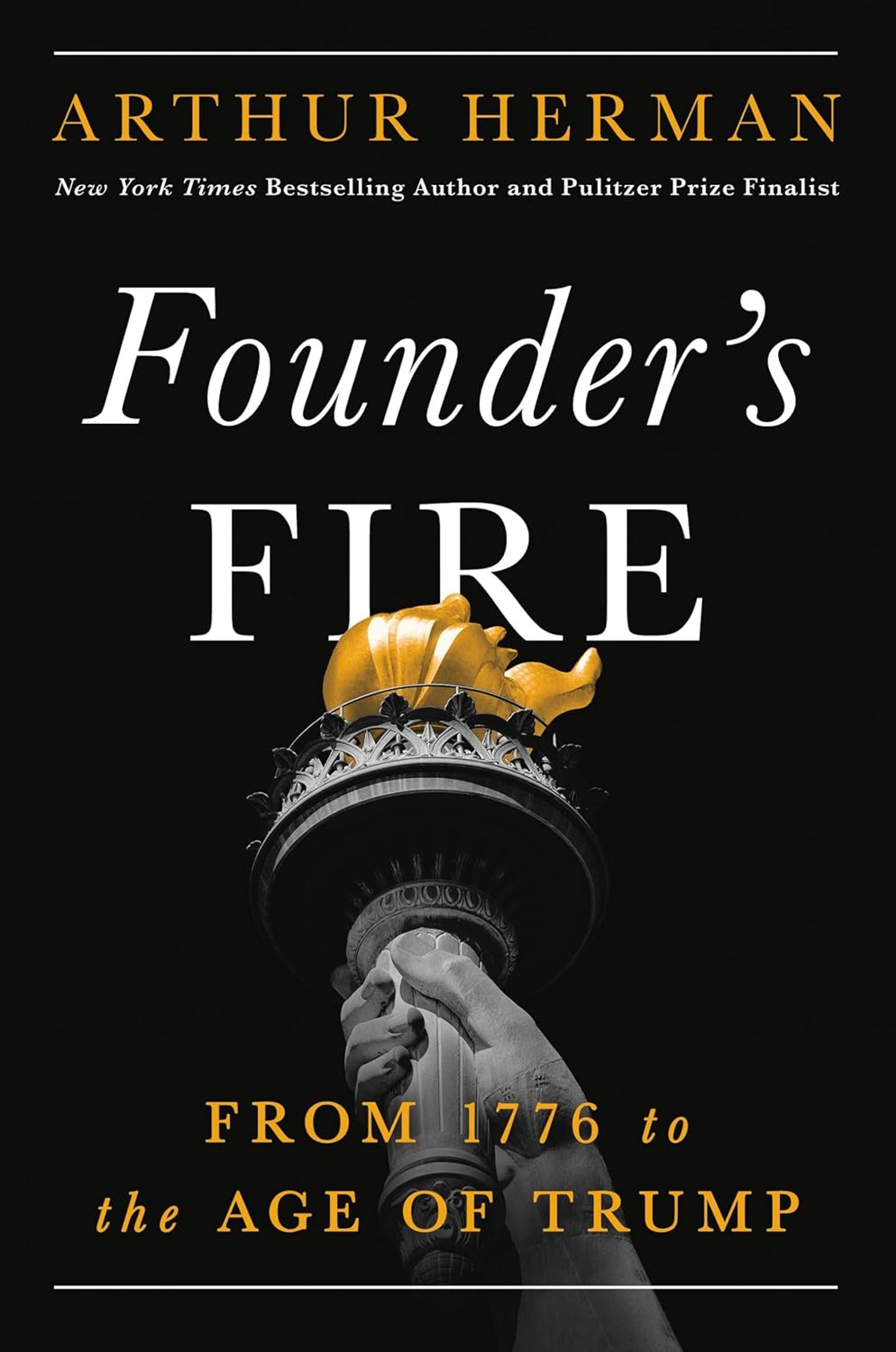 Founder’s Fire: From 1776 to the Age of Trump