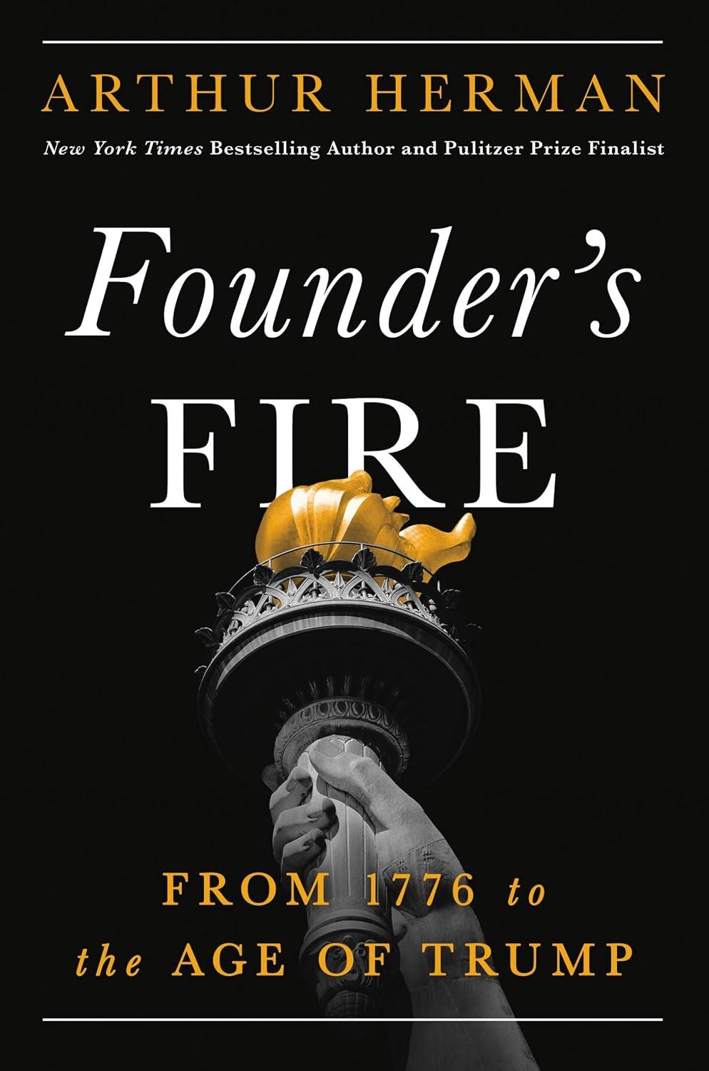 Founder’s Fire: From 1776 to the Age of Trump