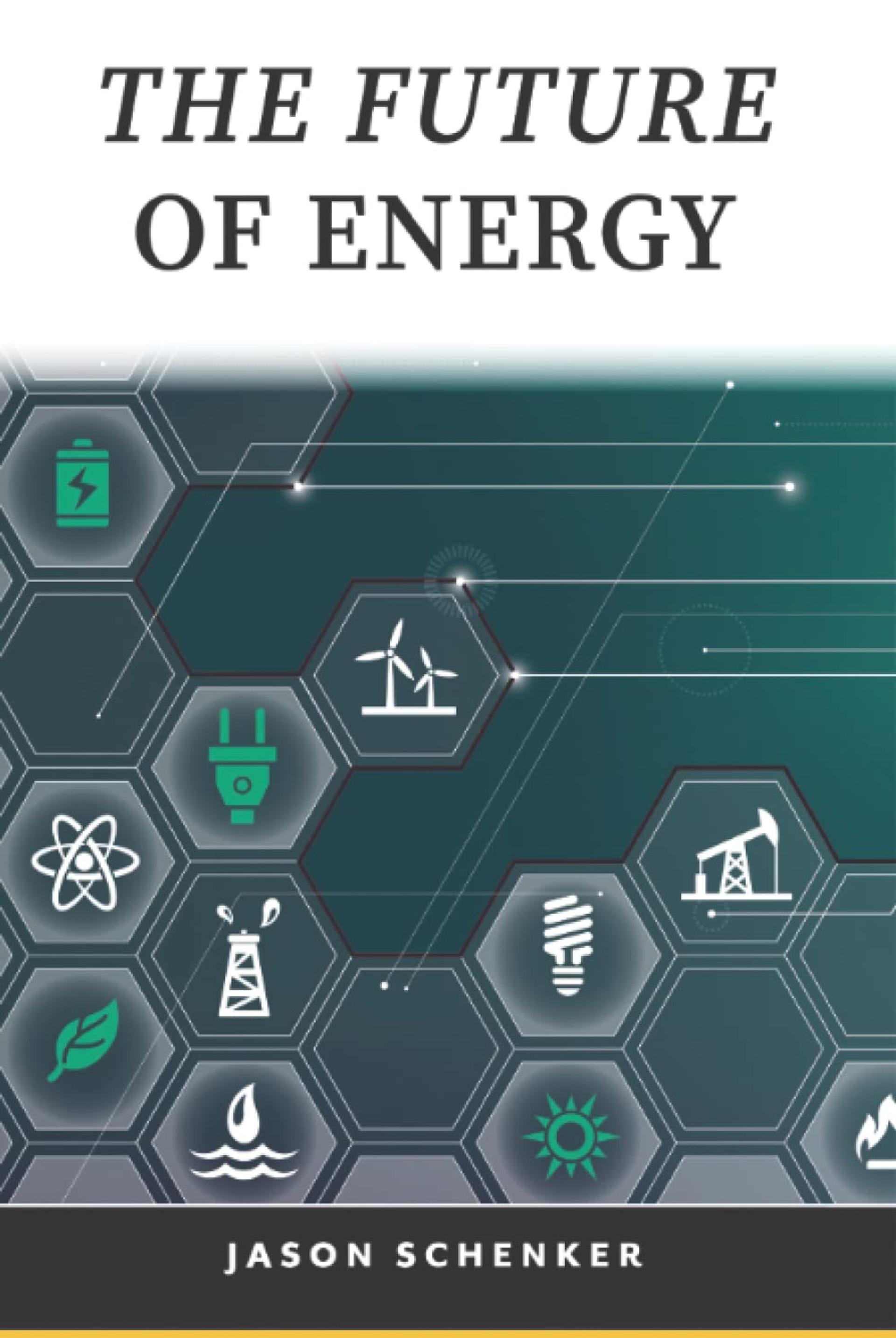 The Future of Energy: Technologies and Trends Driving Disruption