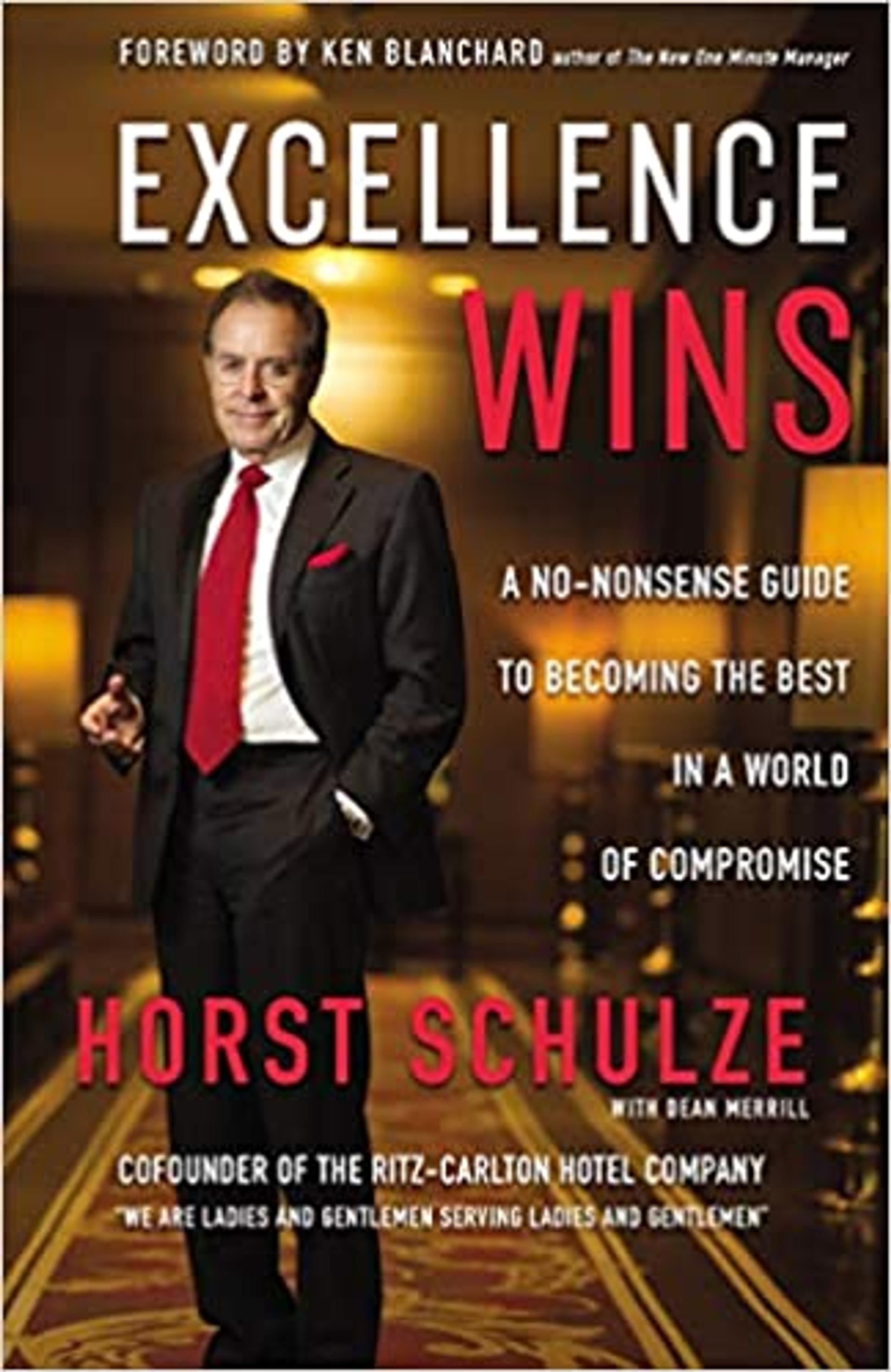 Excellence Wins: A No-Nonsense Guide to Becoming the Best in a World of Compromise