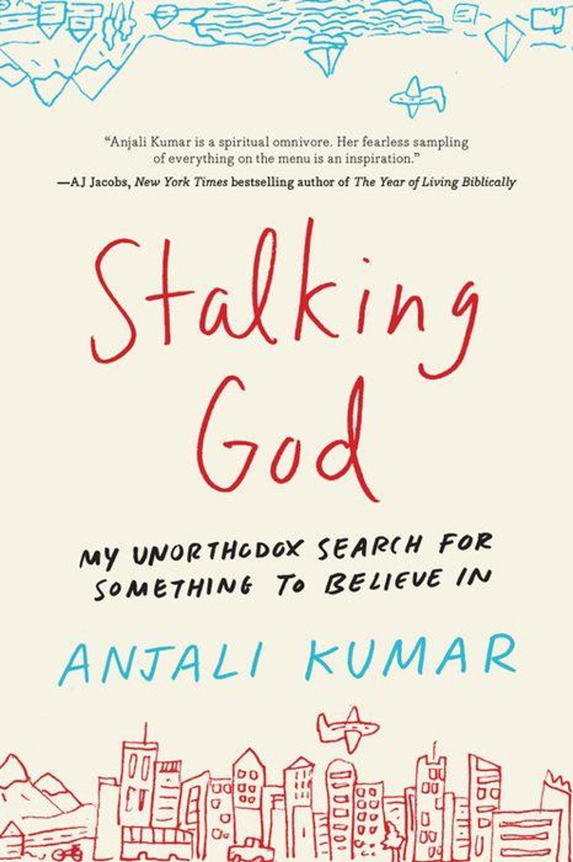 Stalking God: My Unorthodox Search for Something to Believe In
