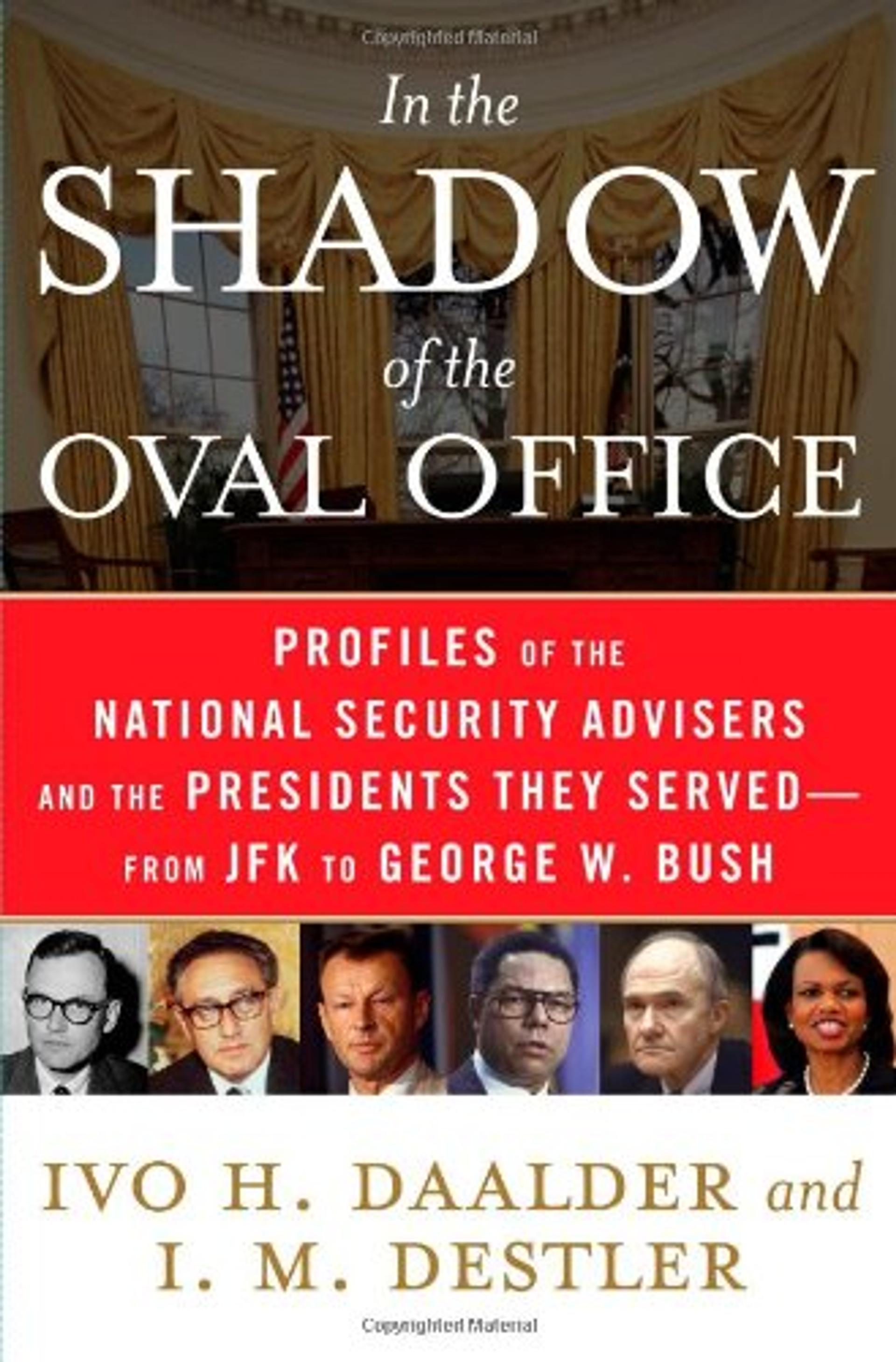 In the Shadow of the Oval Office: Profiles of the National Security Advisers and the Presidents They Served — From JFK to George W. Bush