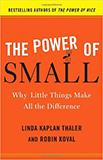 The Power of Small: Why Little Things Make All the Difference