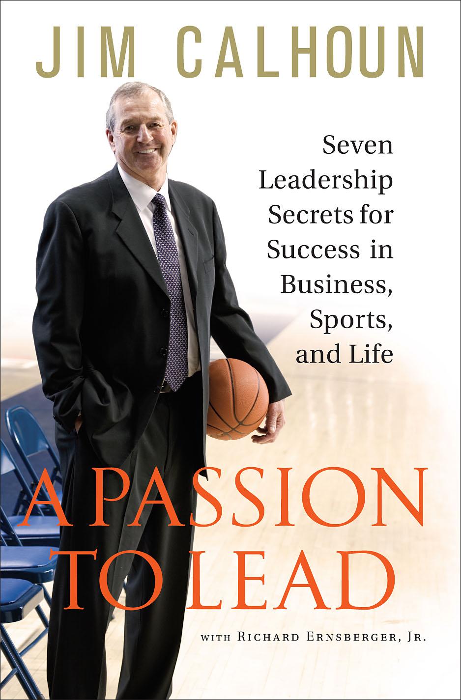 A Passion To Lead: Seven Leadership Secrets for Success in Business, Sports, and Life