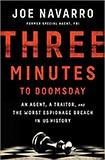 Three Minutes to Doomsday: An Agent, a Traitor, and the Worst Espionage Breach in U.S. History