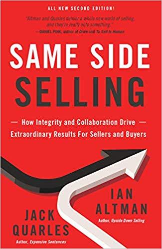 Same Side Selling: A Radical Approach to Break Through Sales Barriers