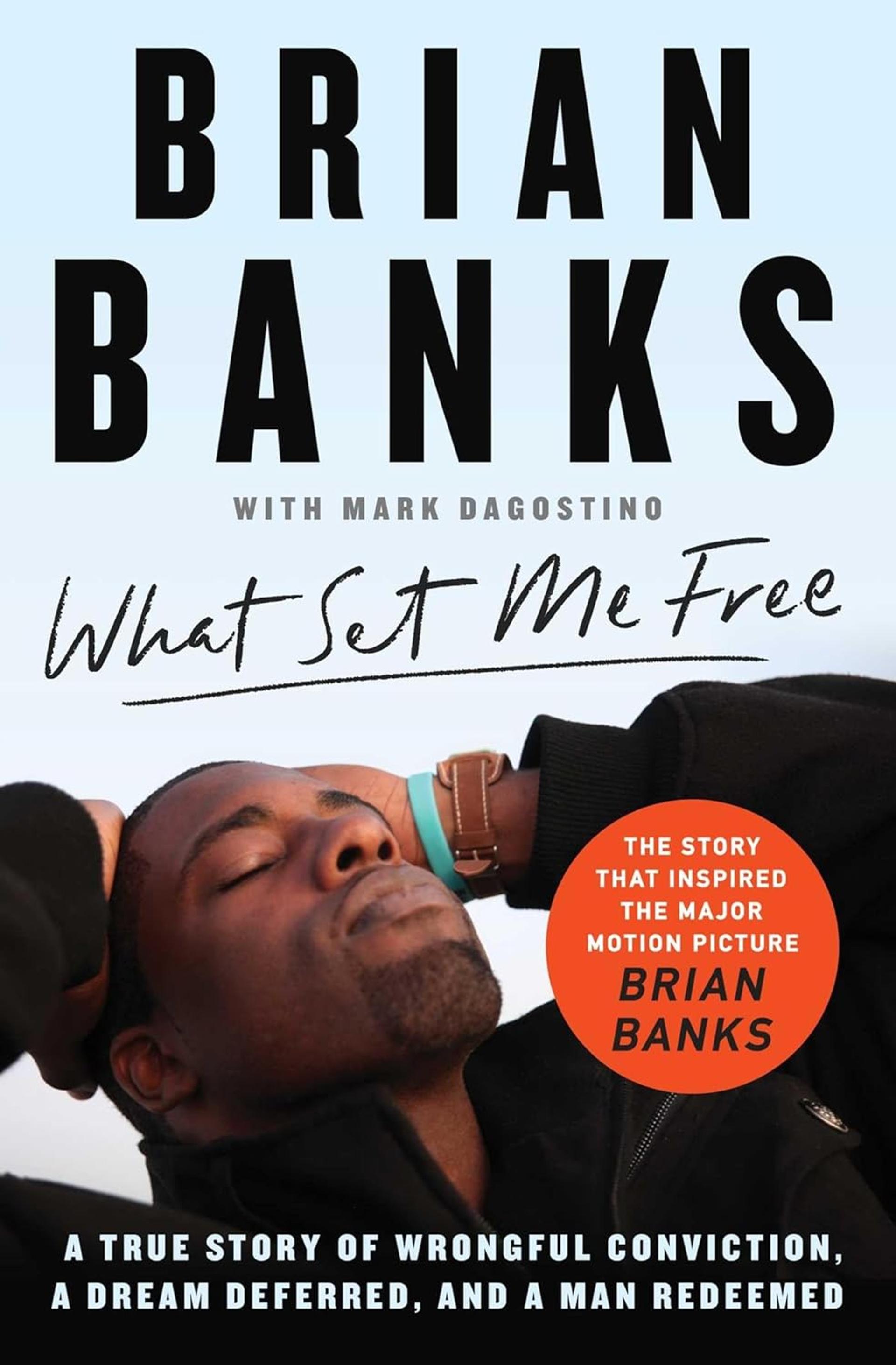 What Set Me Free: A True Story of Wrongful Conviction, a Dream Deferred, and a Man Redeemed