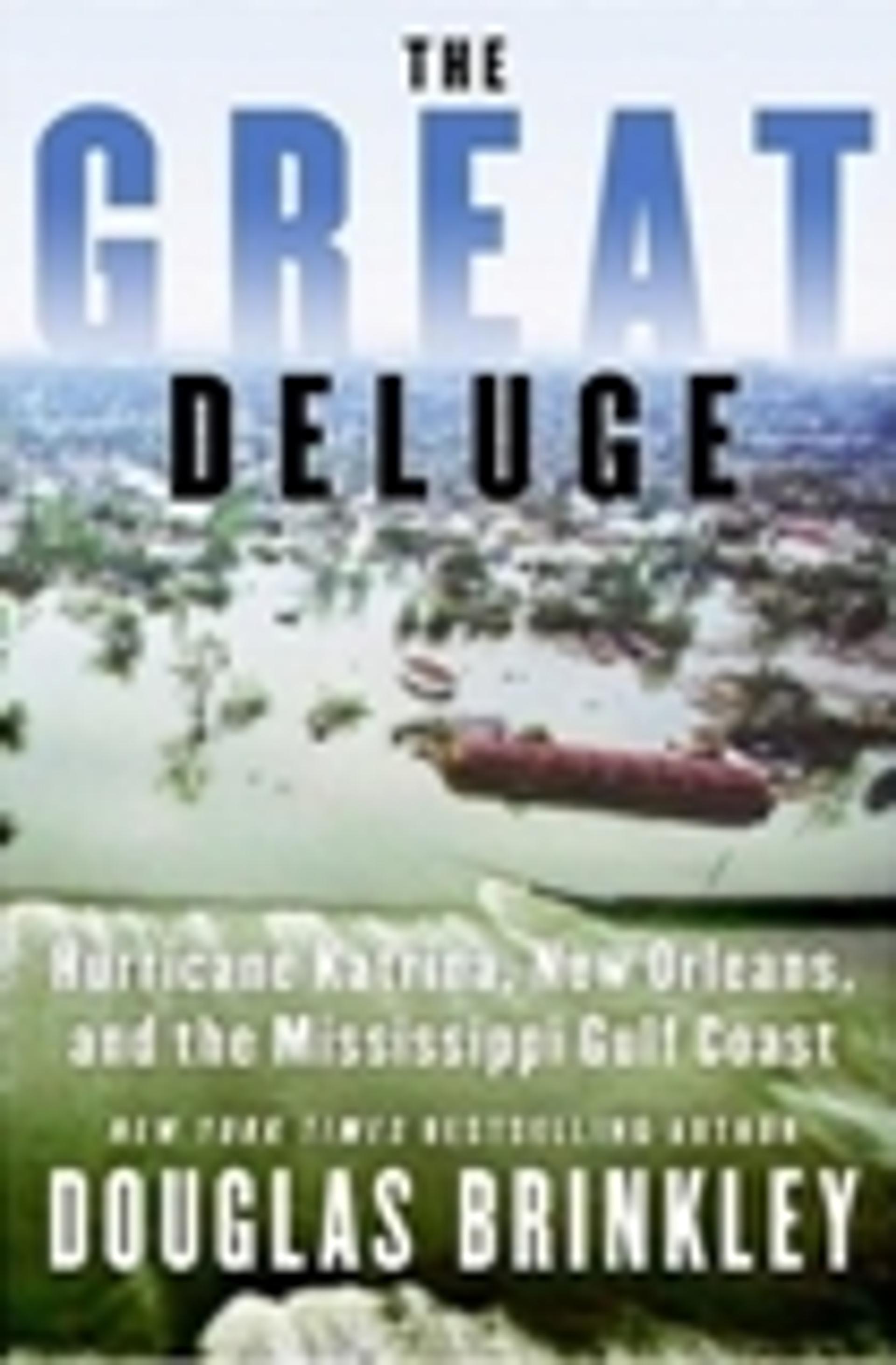 The Great Deluge: Hurricane Katrina, New Orleans and the Mississippi Gulf Coast