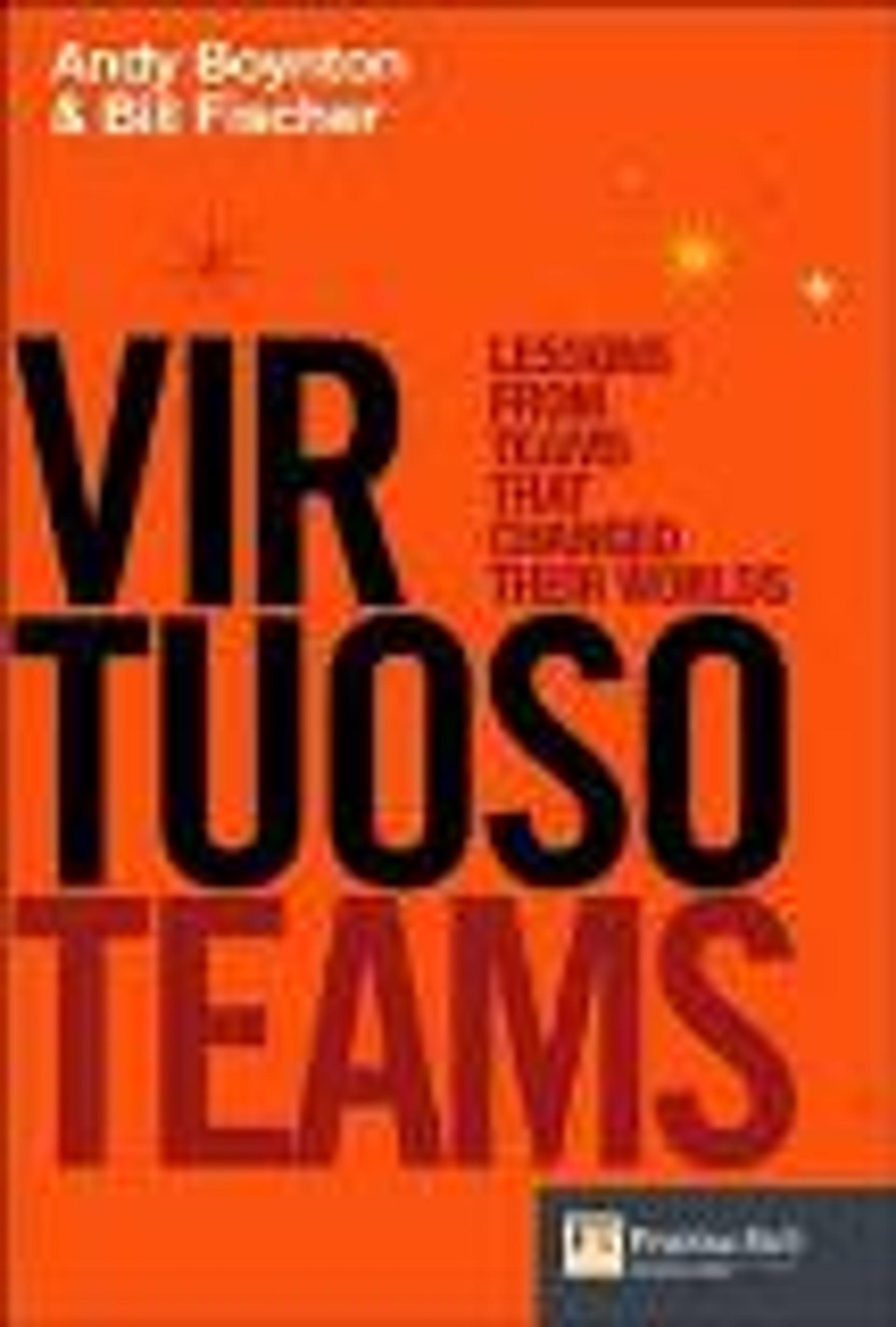 Virtuoso Teams: Lessons From Teams That Changed Their Worlds