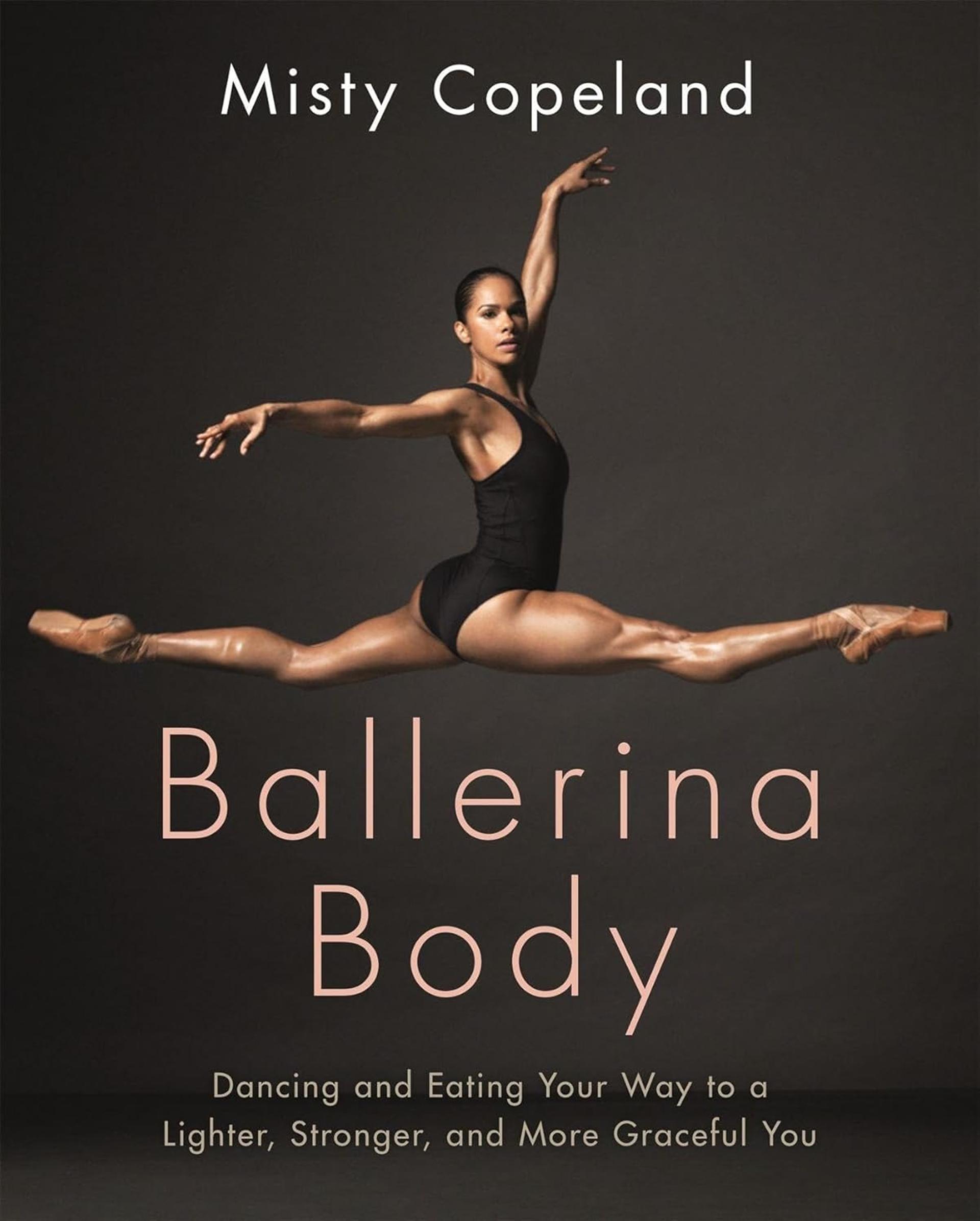 Ballerina Body: Dancing and Eating Your Way to a Leaner, Stronger, and More Graceful You