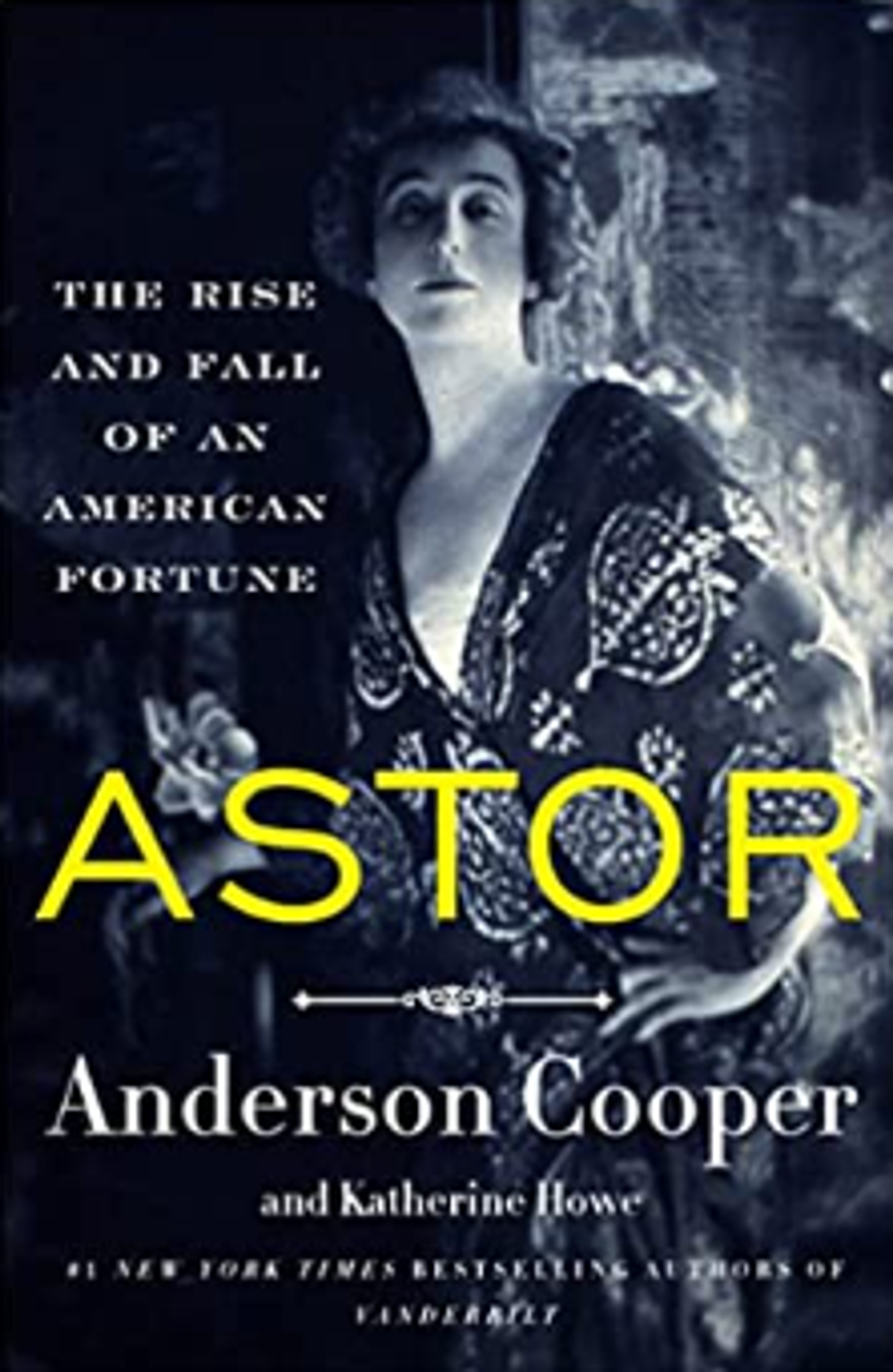 Astor: The Rise and Fall of an American Fortune
