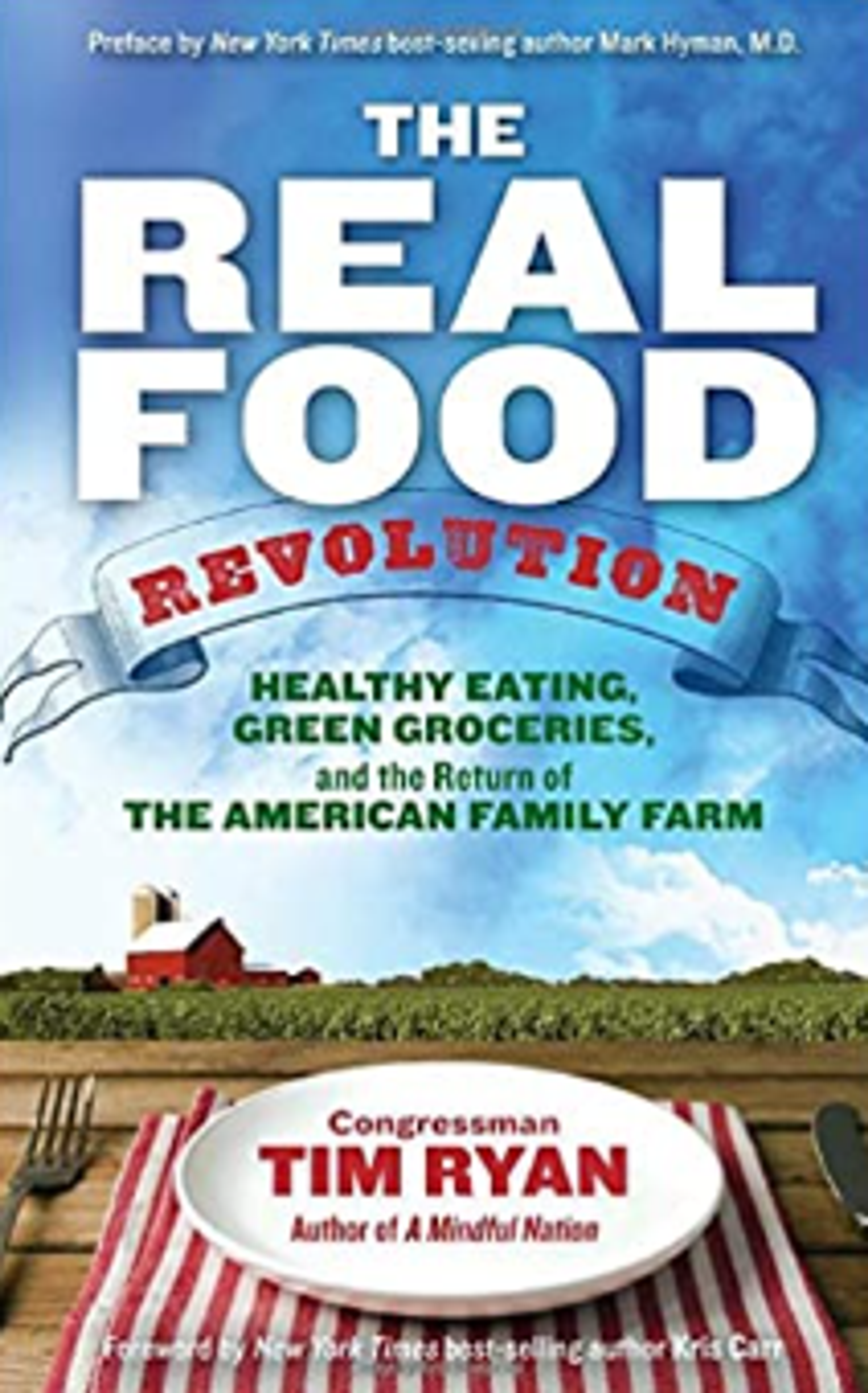 The Real Food Revolution: Healthy Eating, Green Groceries, and the Return of the American Family Farm