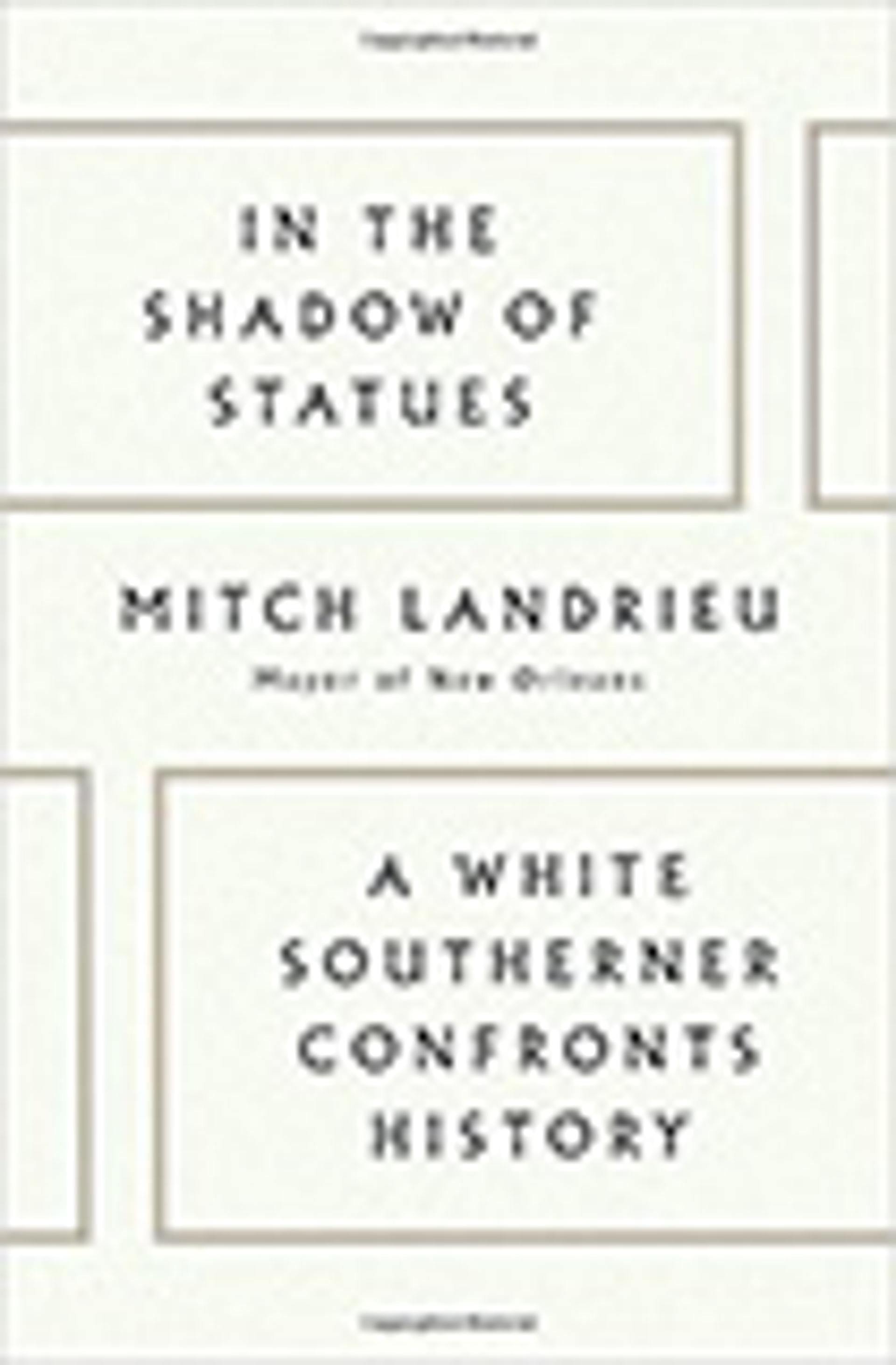 In the Shadow of Statues: A White Southerner Confronts History
