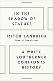 In the Shadow of Statues: A White Southerner Confronts History